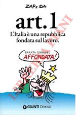 Art. 1. L'Italia è una Repubblica fondata sul lavoro
