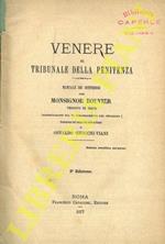 Venere al tribunale della penitenza. Manuale dei confessori per Monsignor Bouvier Vescovo di Mans (Dissertazione sul VI comandamento del decalogo). Traduzione dal latino col testo a fronte di Asvaldo Gnocchi-Viani