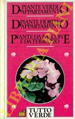 Tuttoverde. Guida alla coltivazione di piante e fiori. Piante verdi d'appartamento. Piante fiorite d'appartamento. Piante da balcone e da terrazzo