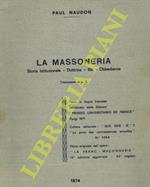 La massoneria. Storia istituzionale - Dottrina - Riti - Obbedienze