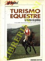 Turismo equestre. La teoria e la pratica