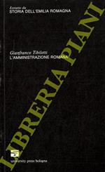 L' amministrazione romana. (Storia dell'Emilia Romagna)