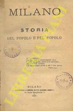 Milano. Storia del popolo e pel popolo