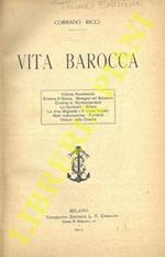 Vita Barocca. Vittime Roveresche. Cristina di Svezia. Bologna nel Seicento. Cristina di Northurberland. La Corticelli. Siface. La diva Mignatta. Il conte Vizzani. Notti malinconiche. Farinelli. Ottavio dalle Caselle