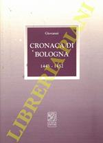 Cronaca di Bologna 1443 - 1452. A cura di Armando Antonelli e Riccardo Pedrini