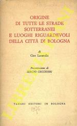 Origine di tutte le strade sotterranei e luoghi riguardevoli della città di Bologna