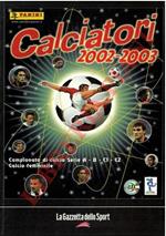 Calciatori. La raccolta completa degli album Panini. 2002-03