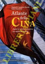 Atlante della Cina. Capire la crescita economica più rapida del pianeta. 