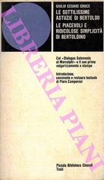 Le sottilissime astuzie di Bertoldo. Le piacevoli e ridicolose simplicità di Bertoldo. Col Dialogus Salomonis et Marcolphi e il suo primo volgarizzamento a stampa