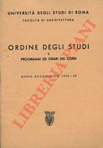 Università degli Studi di Roma Facoltà di Architettura. Ordine degli studi e programmi ed orari dei corsi. Anno Accademico 1953-54