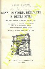 Cenni di Storia dell'Arte e degli stili. Ad uso degli istituti magistrali. Con 11 tavole di elementi architettonici, circa 400 illustrazioni e disegni e un dizionario dei termini tecnici. Parte I: Dalle origini al '300. Parte II: Dal '400 ai tempi no