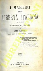 I martiri della libertà italiana dal 1794 al 1848