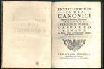 Institutiones juris canonici. Quatuor Partibus distrbutae. Additis indicibus necessaris