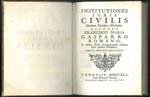 Institutiones juris civilis. Quatuor Partibus distributae. Additis indicibus necessariis