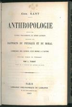 Anthropologie suivie des divers fragments du meme auteur relatifs aux rapports du physique et du moral et aux commerce des esprits d'un monde a l'autre. Ouvrage traduit de l'allemand par J. Tissot