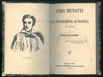 Ciro Menotti o Le cospirazioni di Modena nel 1831. - La battaglia di Novara (1849), notizie storiche. 2 opere legate assieme in 1 solo tomo