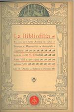 La Bibliofilia. Rivista d'arte antica in libri, stampe, manoscritti, autografi e legature diretta da L. S. Olschki. Anno VIII, volume VIII (1906-1907)