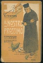 Il nostro prossimo. Commedia in tre atti. Seconda edizione riveduta e corretta