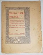 Cento libri preziosi. Manoscritti miniati, incunabuli, Libri figurati dei secoli XVI-XVII e XVIII, Esemplari unici. Descritti e illustrati da fac-simili in nero e colore