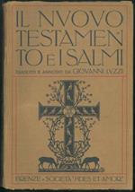 Il Nuovo Testamento tradotto dall'originale greco e I Salmi tradotti dall'ebraico. Con introduzioni, note, due carte geografiche e novantadue tavole fuori testo