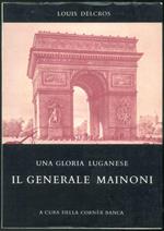 Una gloria luganese. Il Generale Mainoni. Traduzione italiana di Mario Agliati, Renata Tartufoli e Fausto Bondietti