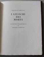 I giuochi dei morti. 15 racconti con 7 litografie originali di Arnoldo Ciarrocchi