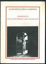 La rinascita della Campania. Terremoto. Atti e contributi del sindacato