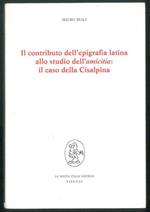 Il contributo dell'epigrafia latina allo studio dell'amicitia: il caso della Cisalpina