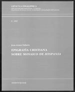 Epigrafia cristiana. Sobre mosaico de Hispania. Opvscvla Epigraphica. 9 - 2002