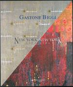 Gastone Biggi. New York-New York. 1990-2006