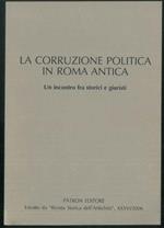 La corruzione politica in Roma antica. Un incontro fra storici e giuristi. Estratto da 