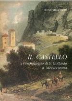 Il Castello e L'eremitaggio di S. Gottardo a Mezzocorona Storia. Devozione. Leggende