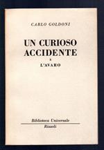 Un curioso accidente e L'avaro