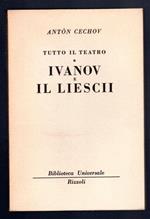 Tutto il teatro. Ivanov e Il Lieschi