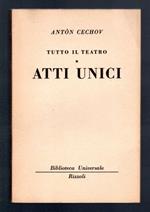 Tutto il teatro. Atti unici