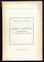 Roma Capitale. Dal Risorgimento alla crisi dello Stato Liberale