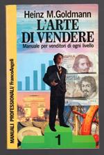 L' arte di vendere. Manuale per venditori di ogni livello