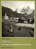 Chi egn...: vita rurale e tradizione in Val di Fassa: studi e documenti di storia orale