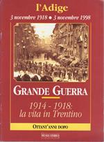 Grande guerra 1914-1918: la vita in Trentino: ottant'anni dopo