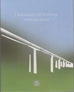 L'autostrada del Brennero nella sua storia