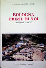 Bologna prima di noi: dalle origini ai Celti: percorsi storici per ragazzi dagli 8 ai 99 anni