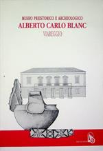 Museo preistorico e archeologico Alberto Carlo Blanc Viareggio