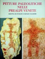 Pitture paleolitiche nelle Prealpi venete: grotta di Fumane e riparo Dalmeri