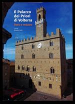 Il Palazzo dei Priori di Volterra Storia e restauro