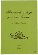 Amorevole Scherzo Per Una Lumaca. I Libretti Di Mal'Aria 336