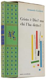 Cristo è Dio? Ma Chi L'Ha Detto? - Guidetti Armando