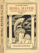 Roma Mater. Sintassi ed esercizi latini vol.III, parte I