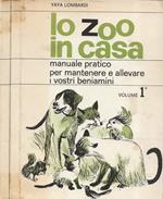 Lo zoo in casa. Manuale pratico per mentenere e allevare i vostri beniamini. Vol. I e Vol. II