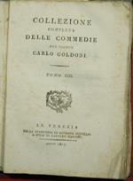 Collezione completa delle Commedie del signor Carlo Goldoni - Vol. XIII