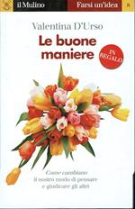 Le buone maniere. Come cambiano il nostro modo di pensare e giudicare gli altri